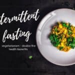 Intermittent fasting and vegetarianism